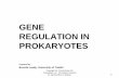 GENE REGULATION IN PROKARYOTES regulation in eukaryotes ... 2 domains in regulatory transcription factor that respond to small effector molecules