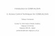 Introduction to CDMA ALOHA 3. Access Control Techniques ...yamazato/Gcom98-TU13.pdf · Introduction to CDMA ALOHA 3. Access Control Techniques for CDMA ALOHA ... 1 X PN 1 CDMA ALOHA