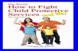 The Secret: How to Fight Child Protective Services and Win · The Secret: HOW TO FIGHT CHILD PROTECTIVE SERVICES AND WIN  Page 17 ... But it’s better to be safe than sorry.
