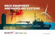 DECK EQUIPMENT AND HANDLING SYSTEMS - SH … designed equipment and handling systems Bridge systems Hydraulic design and automation for advanced bridge systems Complete supplier of