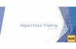 Al ith i T diAlgorithmic Trading - HMC Courses Taught by ... · Hello World –AlgoTrading