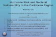 Hurricane Risk and Societal Vulnerability in the … Risk and Societal Vulnerability in the Caribbean Region Kam-biu Liu Inter-American Institute for Global Change Research (IAI) &