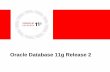 Oracle Database 11g Release 2 · • Oracle RAC 11g Release 2 – Server pools ... –Shared Clusterware files (OCR/Vote Disk) ... OCR & Voting Files Binaries File em System Siebel