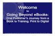 to Going Beyond eBooks - O'Reilly Mediaassets.en.oreilly.com/1/event/33/Going Beyond Ebooks_ One Publisher... · Workshop Rights to Tom Peters Group ... Rev. Copyright © 2006 by
