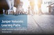 Juniper Networks Learning Paths · Routing and Switching Data Center Security Cloud Design Automation and DevOps al Juniper Networks Certification Program Framework ate st t Information