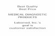 Best Quality Best Price MEDICAL DIAGNOSTIC PRODUCTS · Best Quality Best Price MEDICAL DIAGNOSTIC PRODUCTS Labomed, Inc.’s goal is customer satisfaction