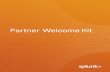 Partner Welcome Kit - arrowprograms.netarrowprograms.net/splunk/files/Partner-Welcome-Kit... · The Splunk Partner Welcome Kit is your introduction to the program – designed to