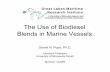 The Use of Biodiesel Blends in Marine   Use of Biodiesel Blends in Marine Vessels ... gelling of biodiesel ... of biodiesel component â€¢ Particulate formation and