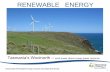 RENEWABLE ENERGY - University of Tasmania · Norway electricity supply is almost wholly hydro and wind –it provides base load ... Tasmanian Renewable Energy Industry Development