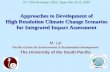 Approaches to Development of High Resolution Climate ... · High Resolution Climate Change Scenarios . for Integrated Impact Assessment. ... movement of air in the upper troposphere
