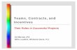 Teams, Contracts, and Incentives - NWCCC · Teams, Contracts, and Incentives ... \ewm\ecc98 IPA Overview of Data Set n 518 projects over $5MM from 36 companies ... 0.9 1 1.1 1.2 1.3