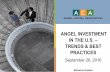 ANGEL INVESTMENT IN THE U.S. TRENDS & BEST …angelcapitalassociation.org/data/Documents/ACAatAEBAN09-26-16.pdf · NVCA 2016 Yearbook; PwC MoneyTree *(12 expansion-stage companies