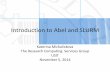 Introduction to Abel and SLURM - Universitetet i oslo · Introduction to Abel and SLURM Katerina Michalickova ...  . …