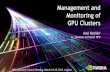 Management and Monitoring of GPU Clusters into Management and Monitoring of GPU Clusters Tools Overview NVML, nvidia-smi, nvidia-healthmon Out-of Band Management Third Party Management