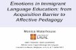 Emotions in Immigrant Language Education: from …€¢ Psycho-cognitive orientations: ... Presentation slides retrieved June 12, 2017 from ... Linguistics, Brock University, ...