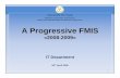 A Progressive FMIS - Ministry of Economy and Finance€¦ ·  · 2012-01-03A Progressive FMIS «2008-2009» IT ... Fixed Asset Management: support asset description, location, unique