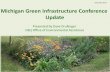 December 2014 Michigan Green Infrastructure Conference Update Infrastructure - Drullinger.pdf · Michigan Green Infrastructure Conference Update ... Bioswales, rain gardens, ... PowerPoint