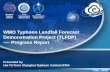 WMO Typhoon Landfall Forecast Demonstration Project (TLFDP…tlfdp.typhoon.gov.cn/bcy/uploaded/files/WMOTLFDP... ·  · 2016-11-11WMO Typhoon Landfall Forecast Demonstration Project