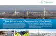 The Mersey Gateway Project · The Mersey Gateway Project On track to open in autumn 2017, the Mersey Gateway Project is a major civil engineering scheme to build a new six-lane cable-stayed