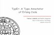TypEr: A Type Annotator of Erlang Codeerlang.org/workshop/2005/TypEr_Erlang05.pdf · Tobias Lindahl: TypEr: A Type Annotator of Erlang Code. Erlang Workshop 2005 What is TypEr? TypEr