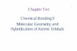 1 Chapter Ten Chemical Bonding ll Molecular … 10 notes F12.pdfChapter Ten Chemical Bonding ll Molecular Geometry and Hybridization of Atomic Orbitals. 2 Molecular Geometry . 3 The