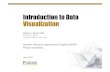 Introduction to Data Visualization - Purdue Universityweb.ics.purdue.edu/~vbyrd/srop/SROP_IntoToDataVisualization_060717.pdf1. Provide viewers with an introduction to data visualization