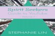 Spirit Seekers - Stephanie Lin · I decided to create and curate the Spirit Seekers Guide to YouTube to share ... ABRAHAM-HICKS: ... focus and momentum.
