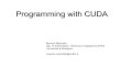 Programming with CUDA · PDF fileProgramming with CUDA ... CUDA C programming guide –   CUDA Programming 4