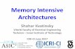 Memory Intensive Architectures - Technion – Israel …icri-ci.technion.ac.il/files/2017/06/22-Arch-Shahar...Shahar Kvatinsky Viterbi Faculty of Electrical Engineering Technion –Israel