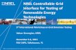 NREL Controllable Grid Interface for Testing of Renewable ... · ... distributed energy testing and certification, ... •PV inverters, energy storage systems ... Development and