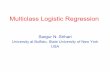 Multiclass Logistic Regression - Welcome to CEDARsrihari/CSE574/Chap4/4.3.4-MultiLogistic.pdf · Multiclass Logistic Regression Sargur N. Srihari ... Error (Initial and Final): 38.9394,