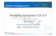 Windows Embedded CE 6 - Synnex download/y70302.pdf · Naming & Branding • The name of this new version is “Windows Embedded CE 6.0” • Changing from Orange to Blue • Why