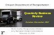 Quarterly Business Review - Oregon Business Review October– December, 2017 Motor Carrier Transportation Division. Amy Ramsdell, Division Administrator. February 12, 2018. Oregon
