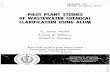 PILOT PLANT STUDIES OF WASTEWATER CHEMICAL … 1974... · PILOT PLANT STUDIES OF WASTE WATER CHEMICAL CLARIFICATION USING ALUM C James Martel Francis A. DiGiano ... 3 Pilot Plant