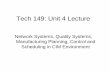 Tech 149: Unit 3 - sjsu.edu 149 Unit 4 New.pdfPeople Scheduling in CIM • By job type • By operation type ... and Tooling. Facilities Scheduling in CIM • Layout issues • Size