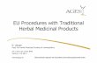 EU Procedures with Traditional Herbal Medicinal Products · Herbal Medicinal Products ... Different presentation of the same medicinal product to the patient R ... In case of detailed