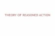 THEORY OF REASONED ACTION - eprints.dinus.ac.ideprints.dinus.ac.id/6349/1/9._TRA_TPB.pdfTHEORY OF REASONED ACTION INTRODUCTION •Akar teori : ... THE THEORY OF REASONED ACTION…