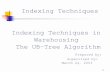Indexing Techniques Indexing Techniques in Warehousing …H.Haddouti/UB_Tree.pdf · Indexing Techniques Indexing Techniques in ... Processing Relational OLAP Queries with UB- ...