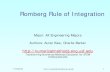 Romberg Rule of Integration - MATH FOR C Rule of Integration Major: All Engineering Majors. ... Romberg Integration is an extrapolation formula of the Trapezoidal Rule for integration.