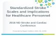 Standardized Stroke Scales and Implications for … · Scales and Implications for Healthcare Personnel ... the components of the National Institutes of Health ... is FDA approved