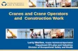 Cranes and Crane Operators and Construction Work€¦ · Cranes and Crane Operators and Construction Work ... Machines with booms that ... Large Telescopic Boom Crane