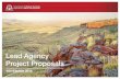 Lead Agency Project Proposals - Department of Mines ... · Lead Agency Project Proposals ... dumps, tailings storage facilities, roads, accommodation and an airstrip. ... Study (BFS)