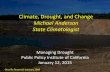 Climate, Drought, and Change - California State Water ... · Climate, Drought, and Change Michael Anderson ... with climate change. ... Outline • Policy context