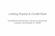 Linking Equity and Credit Risk - Northfield · y & Credit Risky & Credit Risk ... • Gray Merton & Bodie apply it to sovereign dapply it to sovereign d el Extensionsel Extensions