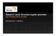 Search and browse super powers - cdn.cs50.netcdn.cs50.net/2011/fall/seminars/intro_to_Solr/intro_to_Solr.pdfSearch and browse super powers an introduction to Solr ... • The php files