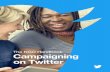 The NGO Handbook Campaigning on Twitter€¦ ·  · 2018-04-1801 Campaigning on Twitter | Introduc-Introduction Twitter allows an individual or NGO to broadcast, engage with, and