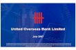 United Overseas Bank Limited Overseas Bank Limited This material that follows is a presentation of general background information about United Overseas Bank Limited’s (“UOB”