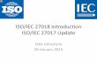 ISO/IEC 27017 Update ISO/IEC 27018 Introduction - …€¦ ·  · 2017-12-07ISO/IEC 27018 – Introduction • Published 1. st. August 2014 • Applicable to public cloud computing