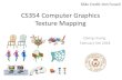 CS354 Computer Graphics Texture Mappinghuangqx/CS354_Lecture_6.pdf ·  · 2018-02-05Non-parametric Texture Mapping •With “non-parametric texture mapping” –Texture size and
