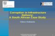 Corruption in Infrastructure Delivery: A South African ... · Corruption in Infrastructure Delivery: A South African Case Study Corruption in Infrastructure Delivery: A South ...